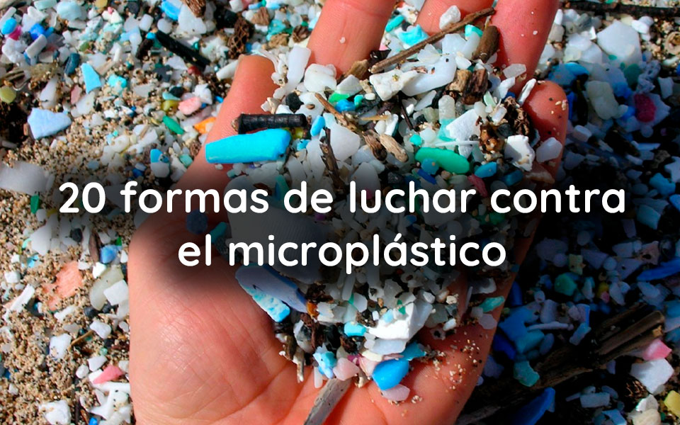 20 formas de luchar contra el microplástico