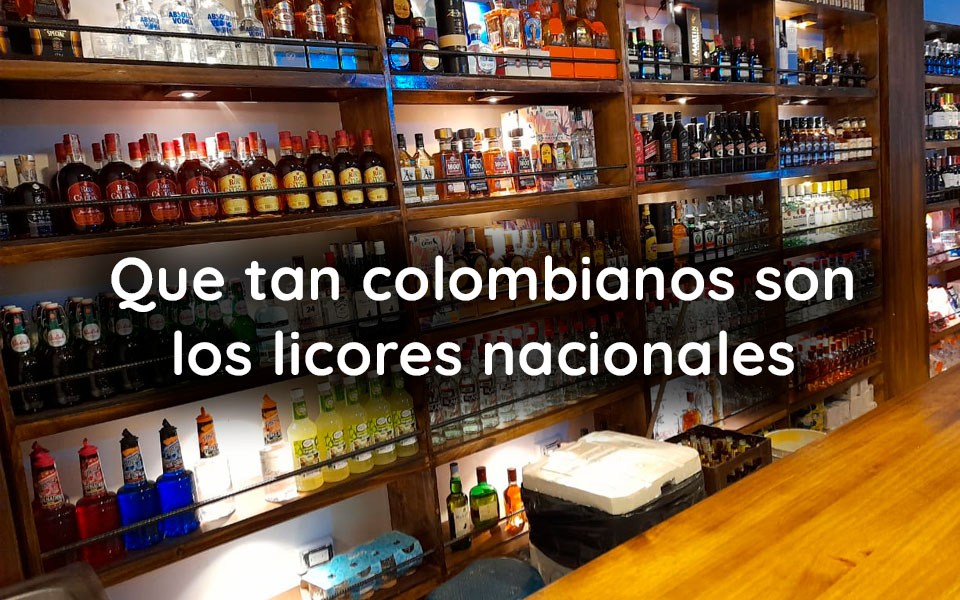 Que tan colombianos son los licores nacionales