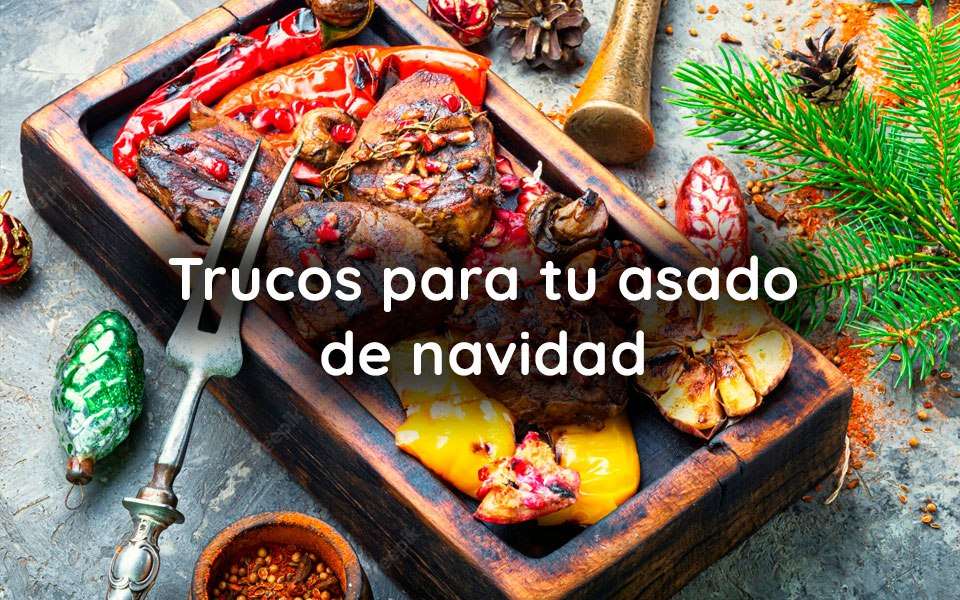 Trucos para tu asado de navidad