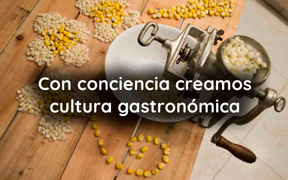 Con conciencia creamos cultura gastronómica