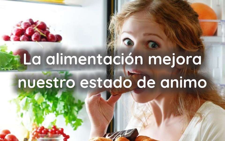 La alimentación mejora nuestro estado de animo