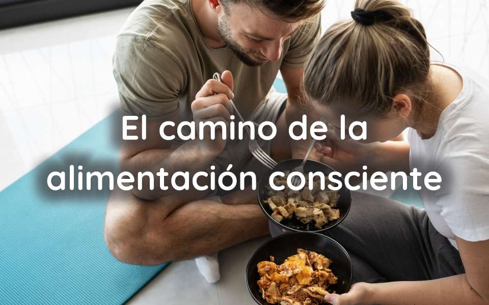 El camino de la alimentación consciente
