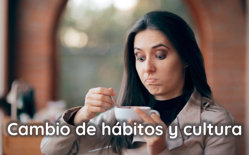 Cambio de hábitos y cultura