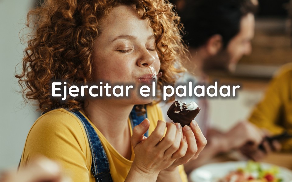 Ejercitar el paladar