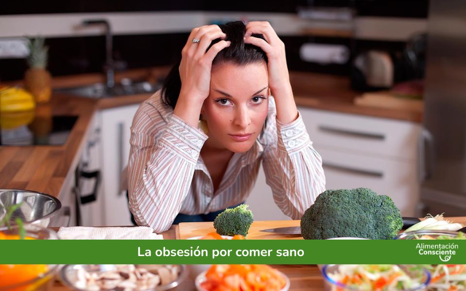 La obsesión por comer sano